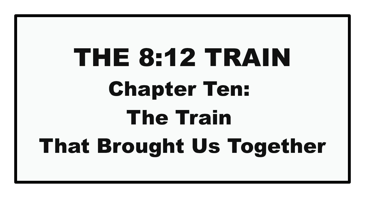 THE 8:12 TRAIN（10/10）