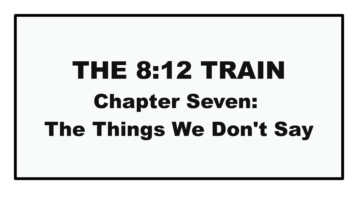 THE 8:12 TRAIN（7/10）